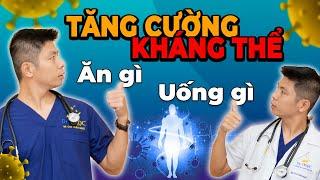 Ăn Gì, Uống Gì Để Tăng Cường Sức Đề Kháng Bảo Vệ Cơ Thể Khỏi Virus | Phần 2