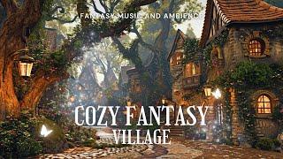 Cozy Fantasy Village | Fantasy Music and Ambience 