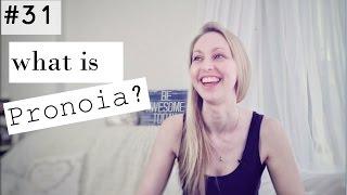 What is pronoia?