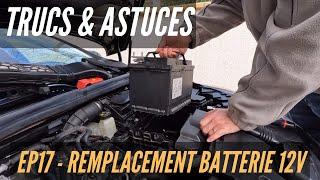 Astuces - EP17 - Comment remplacer la batterie 12V