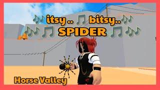 How to get SPIDER in Horse Valley