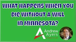 What Happens When You Die Without a Will in Minnesota?