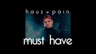 Hauz - Must Have [Music Video]