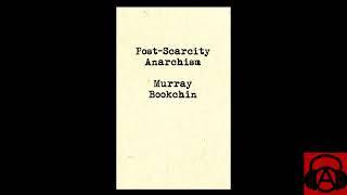 Post-Scarcity Anarchism by Murray Bookchin