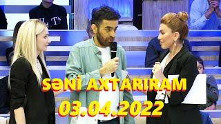 Səni axtarıram 03.05.2022 Tam veriliş / Seni axtariram 03.05.2022 Tam verilish