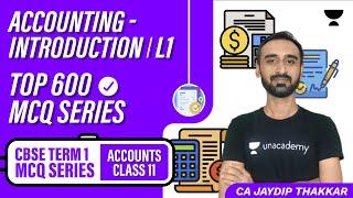 Class 11 | Accounting - Introduction | L1 | Top 600 MCQ Series | CBSE Term-1 | Accounts | Jaydip Sir