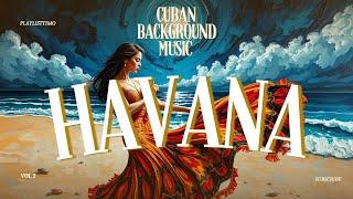 HAVANA - Café Cubano| Buenavista Social Club | Cuban background music