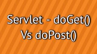 Servlet doGet Vs doPost