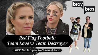 Red Flag Football: Team Love vs Team Destroyer (RHOC Full Recap w/ Real Moms of Bravo)