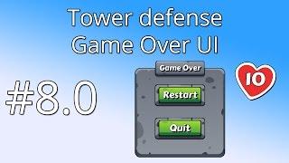 8.0 Unity Tower defense tutorial - Game Over UI