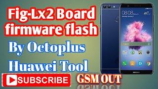 How turn on to flash fig-lx2 stock firmware | by octoplus huawei tool