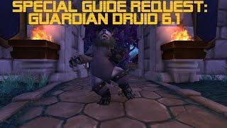 WOD special guardian druid guide 6.1 (for blueflamefirez)