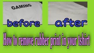 Paano magtanggal ng rubber print sa tshirt | How to remove rubber print from tshirt