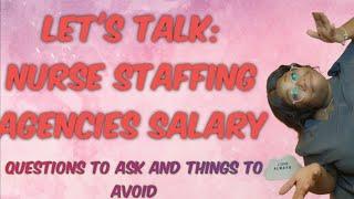 Let's Talk: Questions To Ask Nurse Staffing Agencies About The Salary