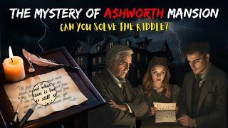 The Mystery of ASHWORTH Mansion | Can you solve the RIDDLE? | Riddle Realm |