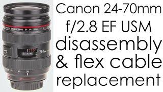 Canon EF 24-70mm f/2.8 L USM disassembly and replacing the aperture flex cable