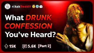 What Dark Confession Someone DRUNK Said? | Reddit Stories