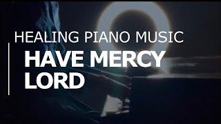 Mai Rahama (Have Mercy Lord) || Healing Room Worship || Piano Edition V2