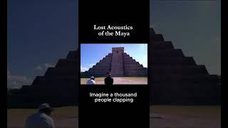 Lost Acoustics of the Maya