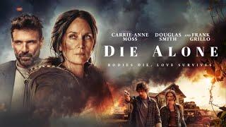 Die Alone (2024) Movie || Carrie-Anne Moss, Douglas Smith, Frank Grillo || Review and Facts