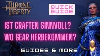 Quick Guide - Ist Crafting sinnvoll? - Wo Gear herbekommen? - Throne and Liberty