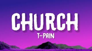 T-Pain - Church (Lyrics) feat. Teddy Verseti