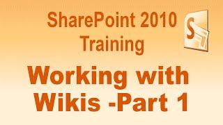 Microsoft SharePoint 2010 Training Tutorial -- Working with Wikis  -- Part 1