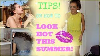 TIPS ON HOW TO LOOK HOT THIS SUMMER! | JENNIFER VEAL