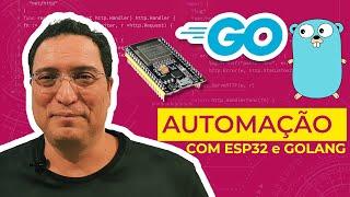 Automação com ESP32 e Golang