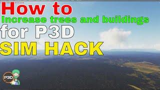 P3D | How to increase the TREES & BUILDINGS loading into the sim