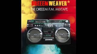 Dreeemweaver*  - The Dreeem FM Mixtape