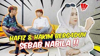 HAFIZ & HAKIM BERG4DUH SEBAB NABILA !! - SEMUA KEBENARAN TERUNGKAP !!