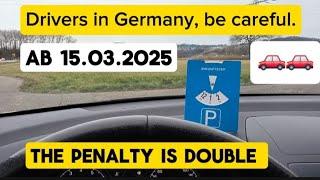 Drivers in Germany ' be careful  New law ab 15.03.2025 .