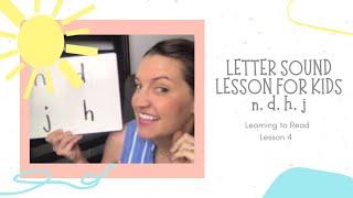 Fun, Interactive Letter Sound Lesson for Kids (n, d, h, j): Learning to Read