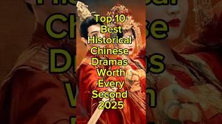Top 10 Historical Chinese Dramas Worth Every Second 2025 #facts #viral #trending #fyp #top10 #shorts