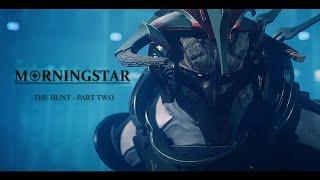 Morningstar: The Hunt - Part Two