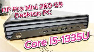 HP Pro Mini 260 G9 i5-1335U Unboxing & Review | 883X8EA | HP Pro Mini 260 G9 Desktop PC