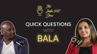 Quick questions with Bala | An insightful segment from The India PR Show |