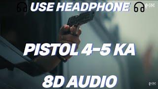 Pistol 4-5 Ka (8D AUDIO) | Masoom Sharma | Shivani Yadav | New Haryanvi Songs Haryanavi 2024