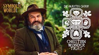 Christian Wonder Tales - with Dr. Martin Shaw