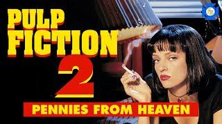 PULP FICTION 2 - Pennies From Heaven: VCR Redux LIVE Sequels We Need