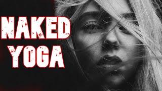 Naked Yoga and Naked Yoga Classes   (Naked Yoga the New Yoga Craze for 2024 )  Nude Yoga