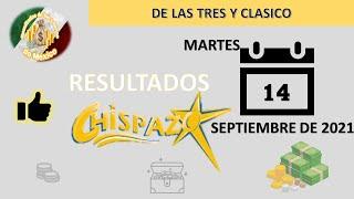 REUSLTADOS DEL SORTEO CHISPAZO DE LAS TRES Y CHISPAZO CLASICO DEL MARTES 14 DE SEPTIEMBRE DEL 2021