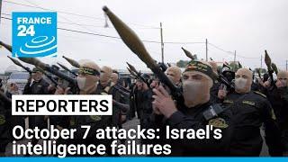 October 7 attacks: Israel's intelligence failures • FRANCE 24 English