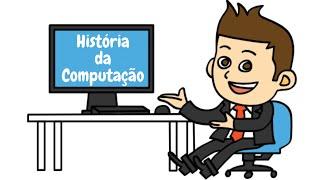 Como surgiu o computador: Conheça a história da computação!!!