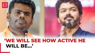 K Annamalai on actor Vijay’s political entry: 'We will see how active he will be…'