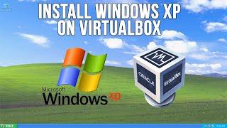 How to Install Windows XP as a Virtual Machine in VirtualBox