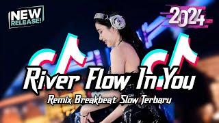 DJ River Flow In You Breakbeat Melody Remix Slow Nonstop Full Bass Version 2024