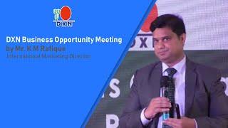 DXN Business Opportunity Meeting by  Mr. K M Rafique, International Marketing Director