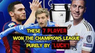 Unbelievable! These 7 players won the Champions League purely by 'luck'!